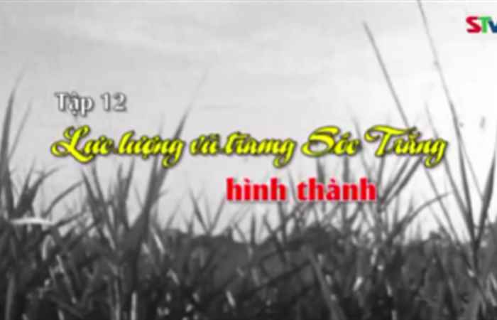 PTL (Tập 12): Sóc Trăng những trang sử sáng ngời (09-04-2022)